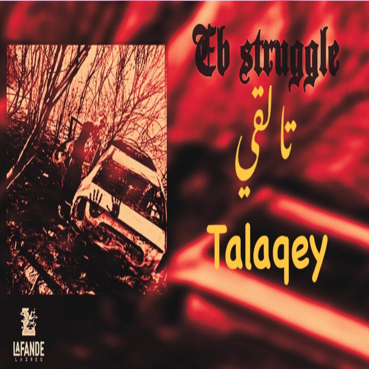 Talaqey (feat. King al mazwa3i) - Single by Lafande album cover