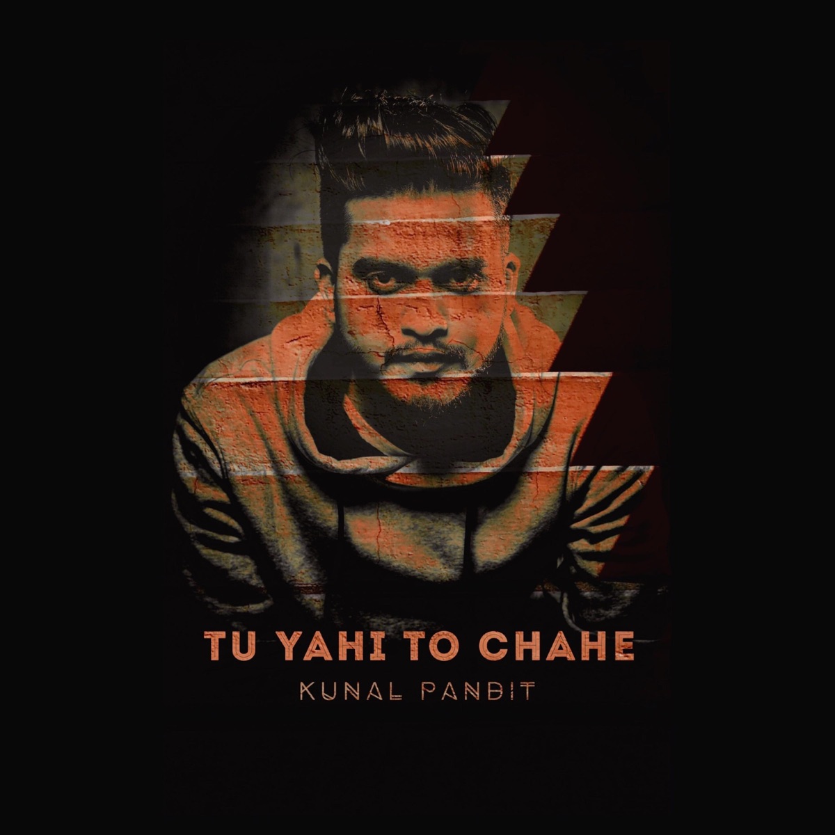 Tu Yahi Toh Chahe - Single by Kunal Pandit album cover