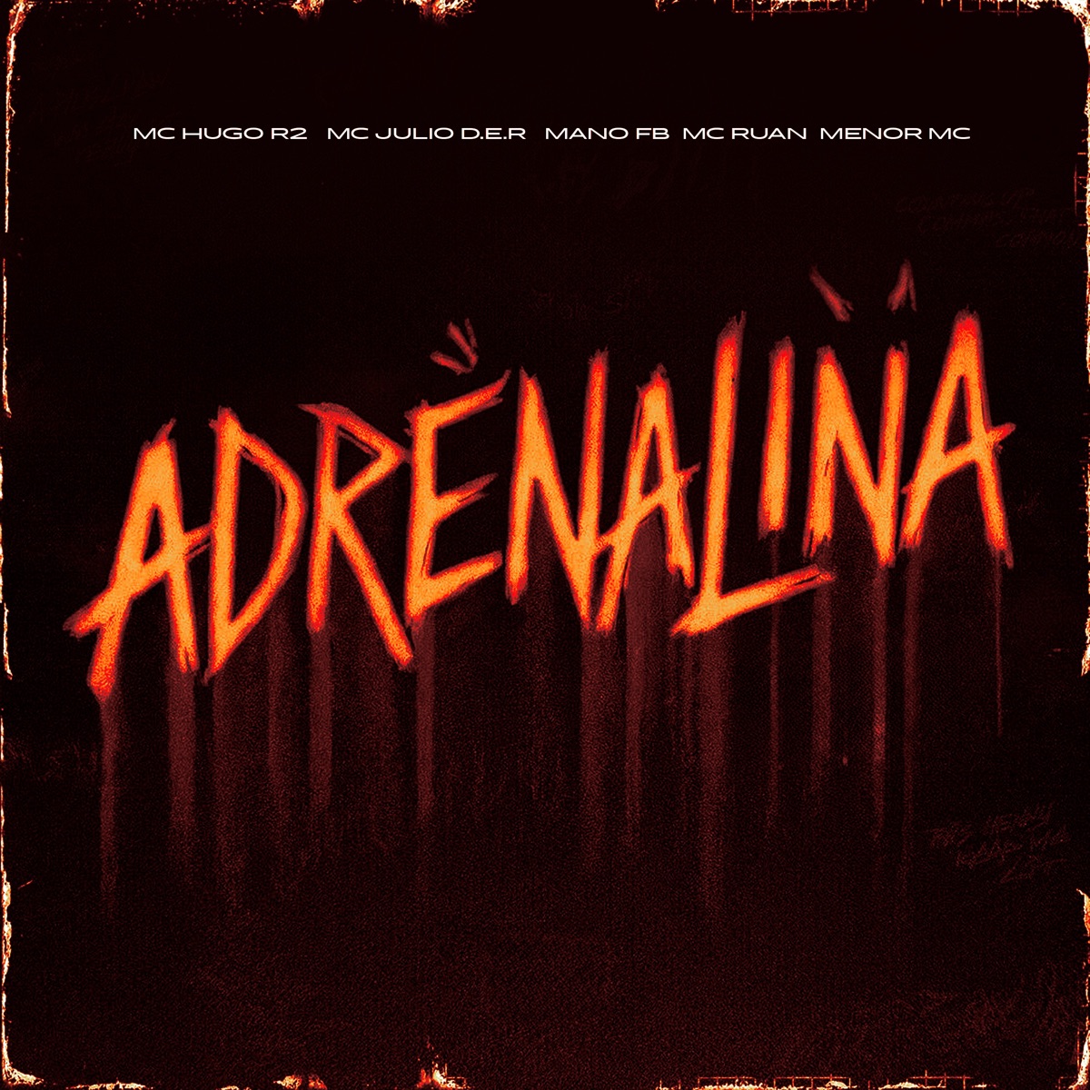 Adrenalina - Single by MC Hugo R2, MC Julio D.E.R, MANO FB, Mc Ruan & Menor MC album cover