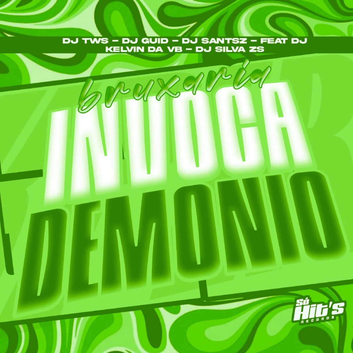 Bruxaria Invoca Demonio (feat. DJ KELVIN DA VB & DJ SILVA ZS) - Single by DJ SANTSZ, DJ TWS & Dj Guid album cover