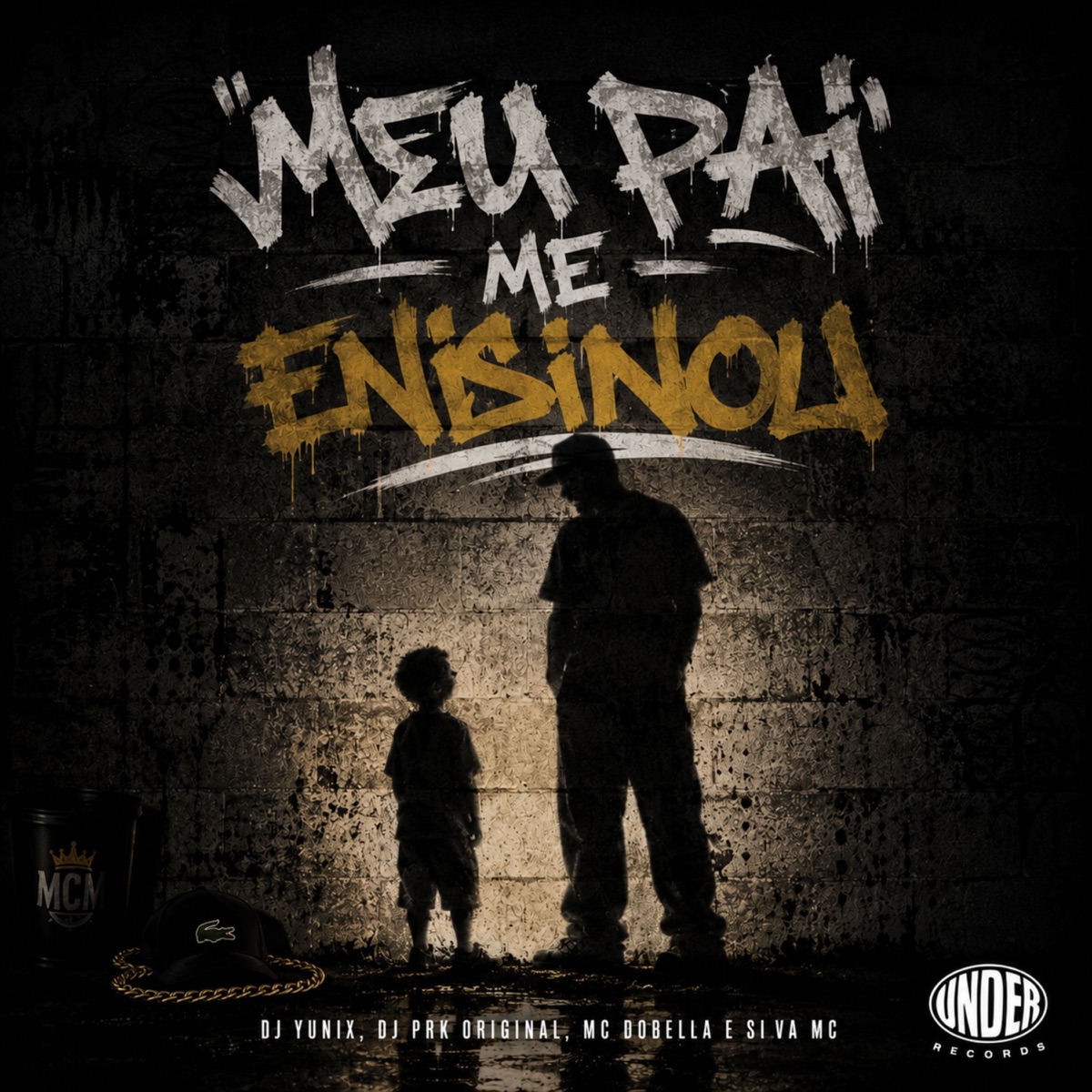 Meu Pai Me Ensinou - Single by Dj Yunix, DJ PRK ORIGINAL, Mc Dobella & Silva MC album cover