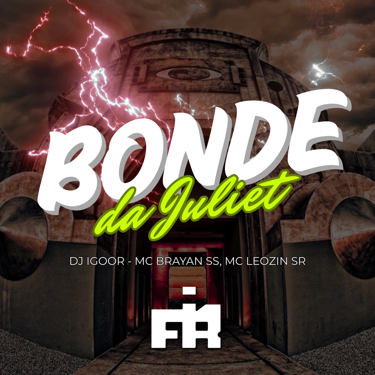 Bonde da Juliet - Single by dj igoor, Mc Bryan SS & Mc Leozin SR album cover