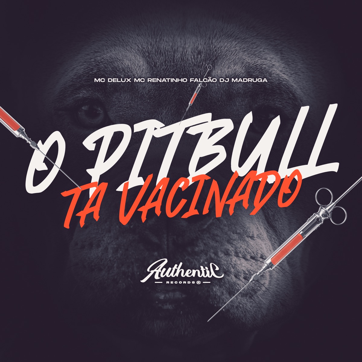 O Pitbull Ta Vacinado - Single by MC Renatinho Falcão, MC Delux & DJ MADRUGA album cover