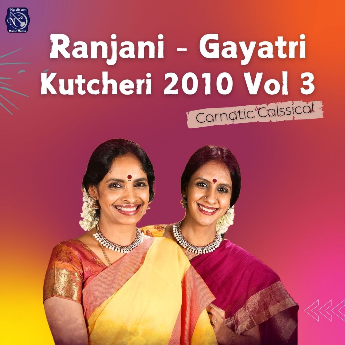 Ranjani Gayatri Kutcheri 2010, Vol. 3 by Ranjani & Gayathri album cover