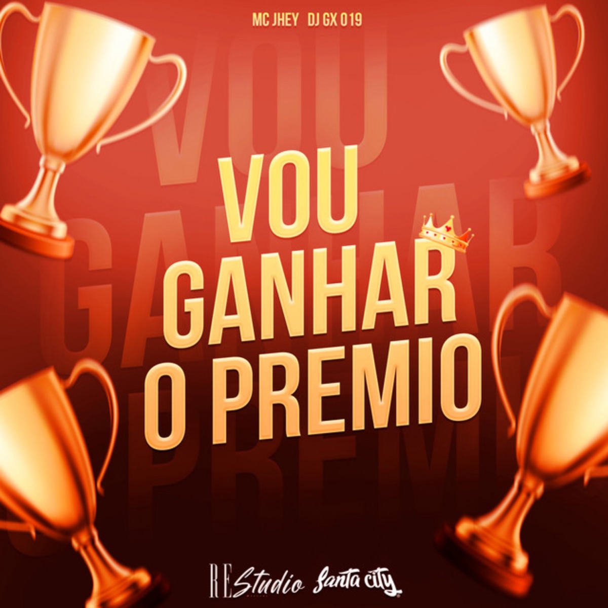 Vou Ganhar o Premio (feat. Mc Jhey) - Single by DJ GX 019 album cover