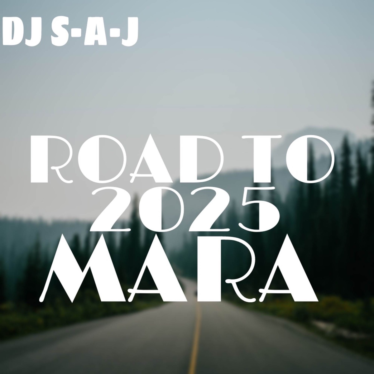 ROAD TO 2025 MARA by DJ S-A-J album cover