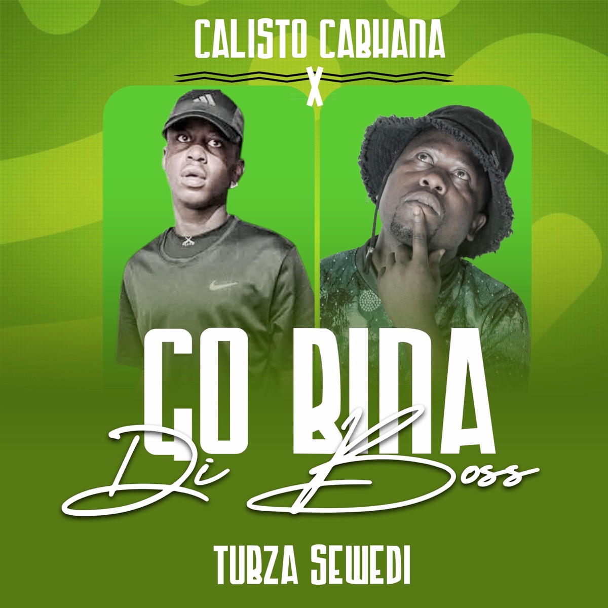 Go Bina Di Boss - Single by Calisto Cabhana & TUBZA SEWEDI album cover