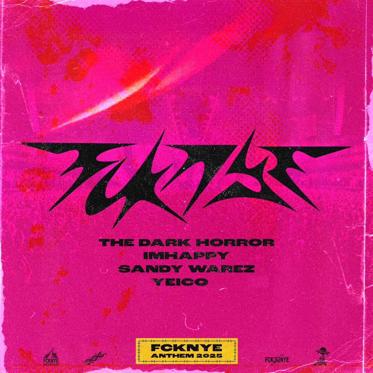 FCKNYE (ANTHEM 2025) - Single by The Dark Horror, IMHAPPY, Sandy Warez & Yeico album cover