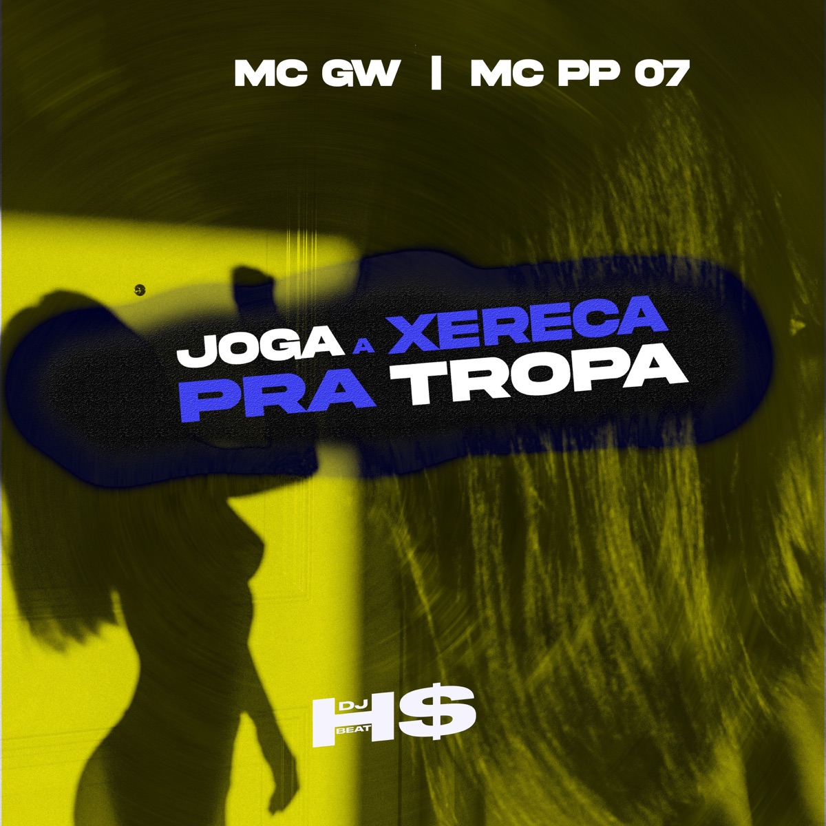 Joga a Xereca pra Tropa - Single by DJ HS Beat, MC PP 07 & Mc Gw album cover