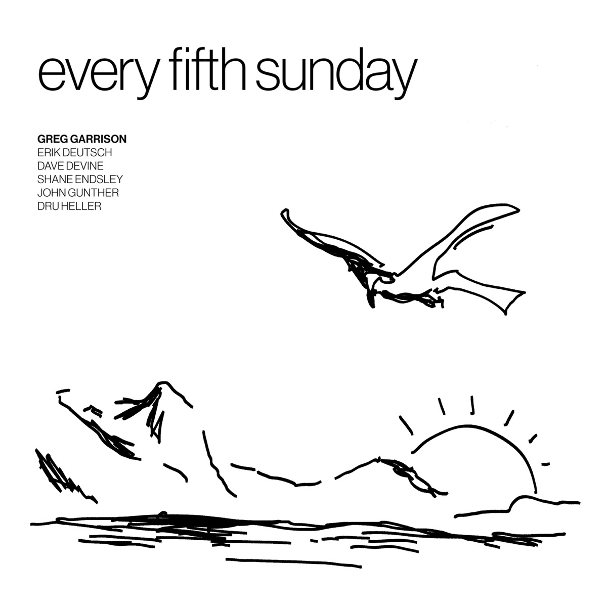Every Fifth Sunday (feat. Erik Deutsch, Dave Devine, Shane Endsley, John Gunther & Dru Heller) - Single by Greg Garrison album cover