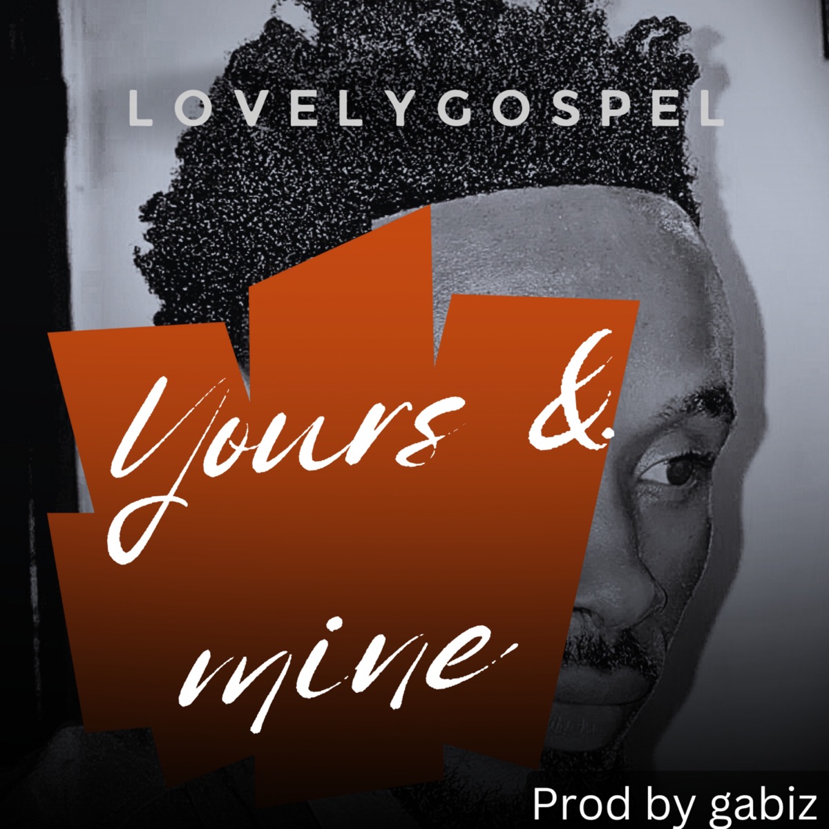 Yours&mine - Single by Lovelygospel album cover