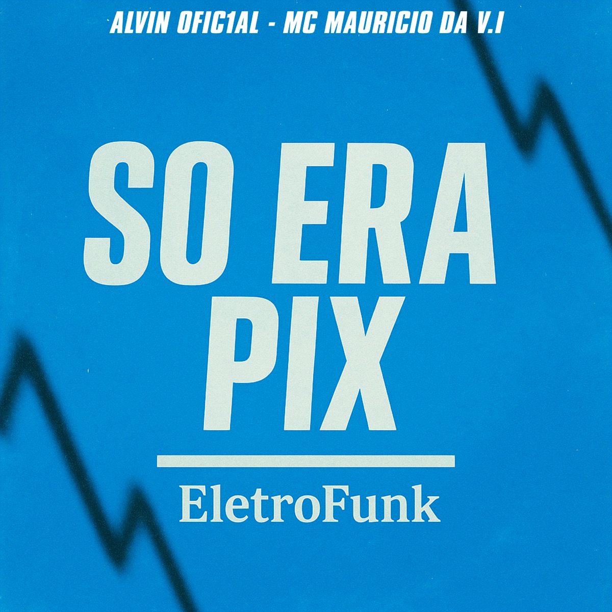 Só Era Pix (Eletrofunk) - Single by MC Mauricio da V.I album cover