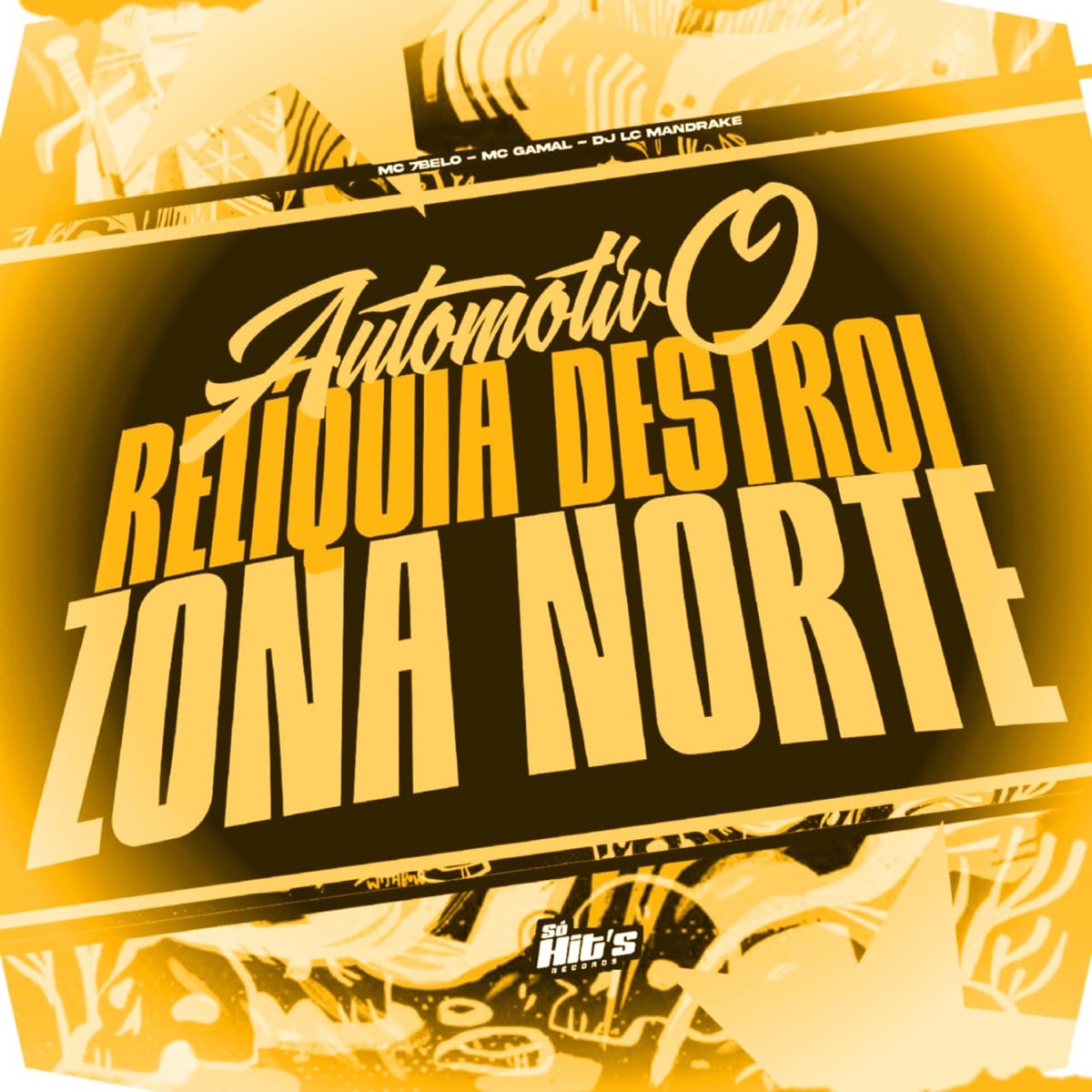 Automotivo Reliquia Destroi Zona Norte - Single by DJ LC MANDRAKE, mc gamal & MC 7BELO album cover