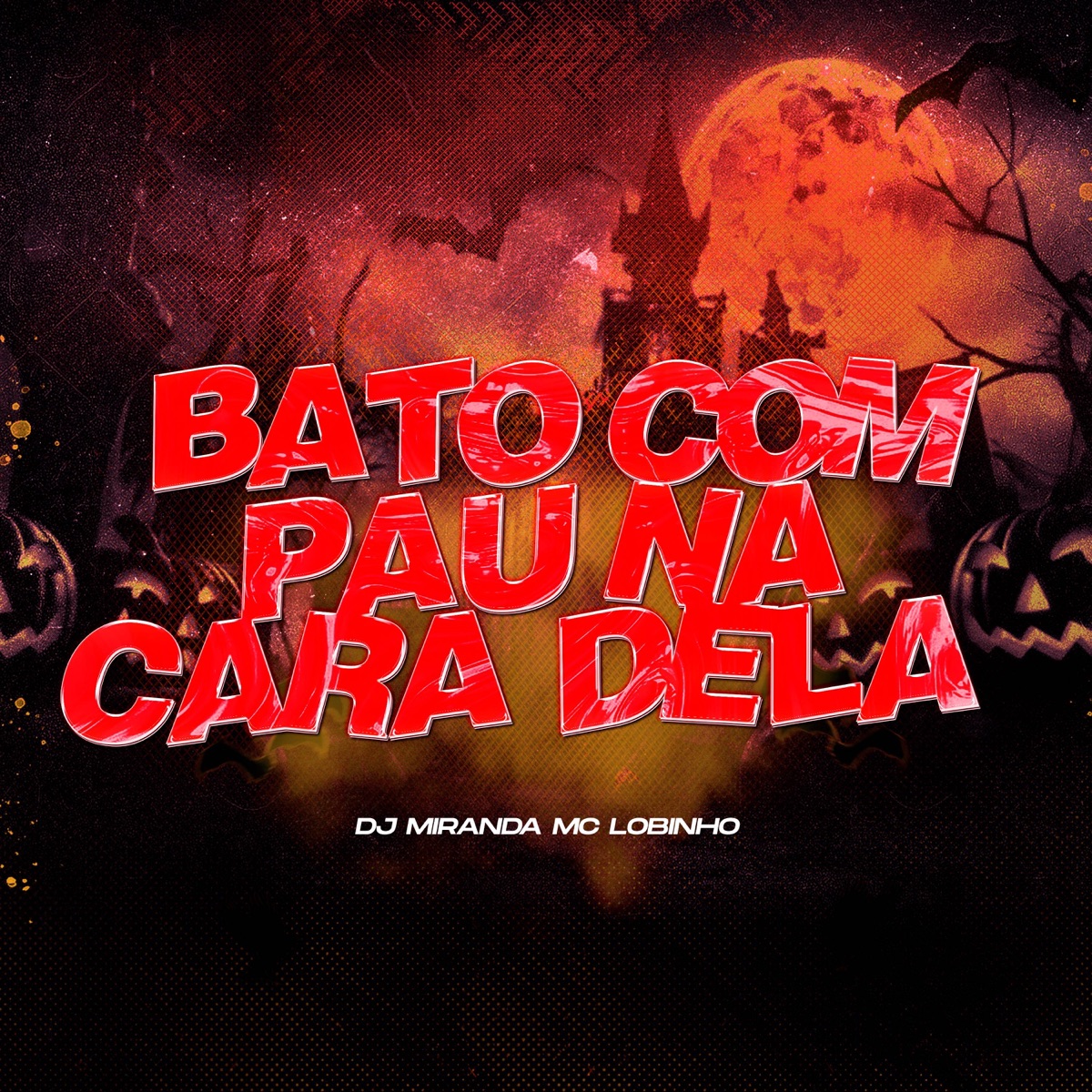 Bato Com Pau Na Cara Dela - Single by Dj Miranda, Mc Lobinho & Authentic Records album cover