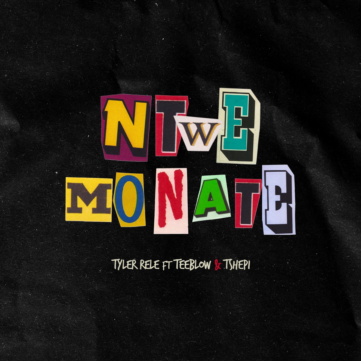 Ntwe Monate (feat. Teeblow & Tshepi) - Single by Tyler Rele album cover
