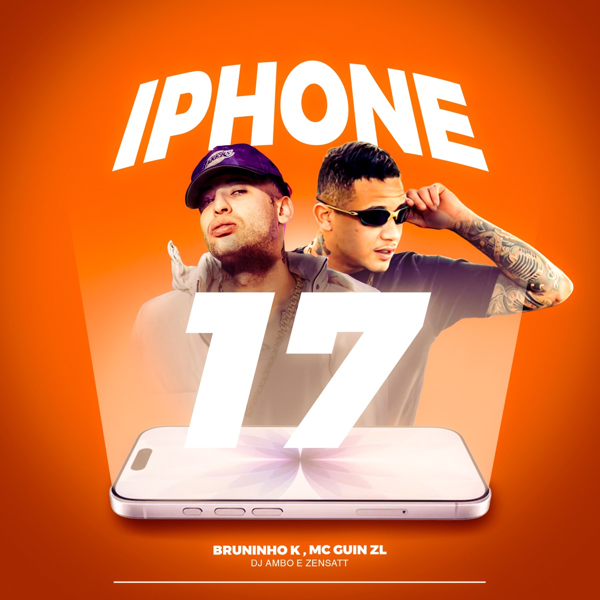 Iphone 17 - Single by Mc Guin, Bruninho K, zensat & AMBO OFICIAL album cover