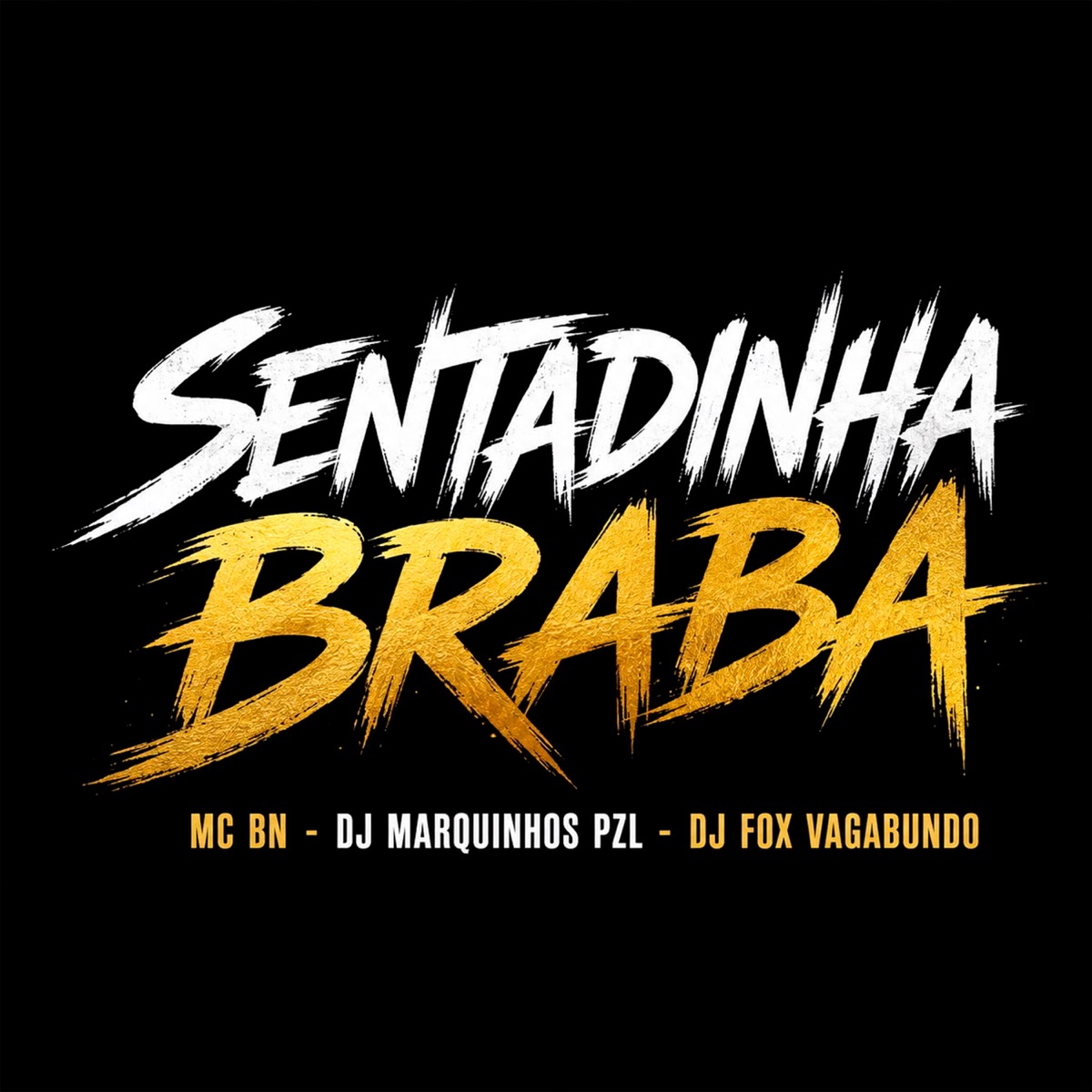 Sentadinha Braba (feat. MC BN) - Single by DJ Marquinhos PZL & Dj Fox Vagabundo album cover