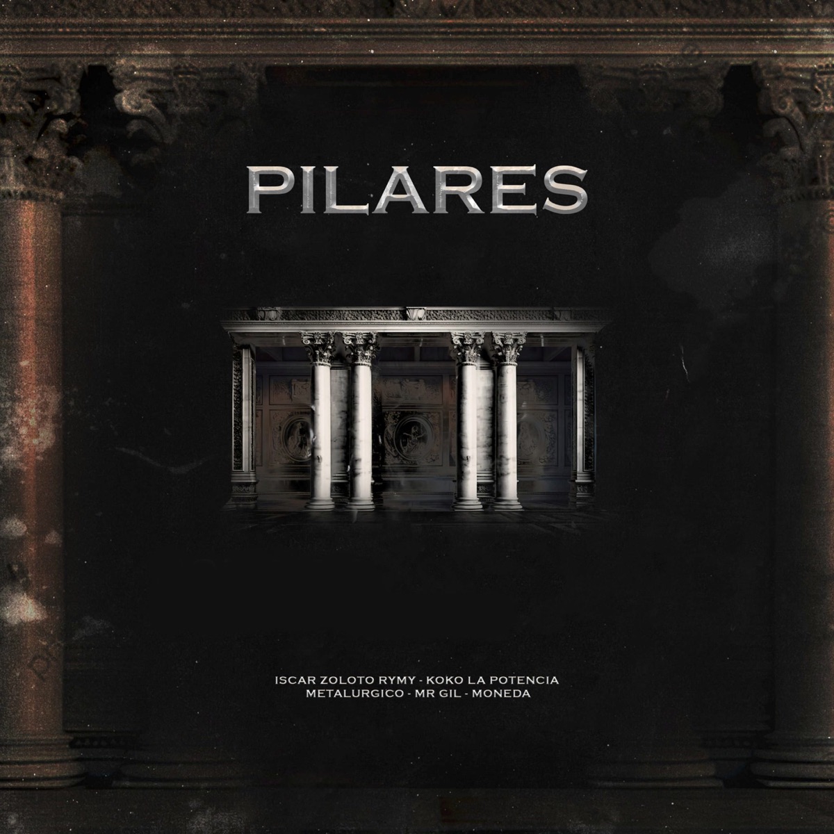 PILARES (feat. Mr Gil & Metalurgico) - Single by Iscar Zoloto Rymy, Koko la Potencia & Moneda album cover