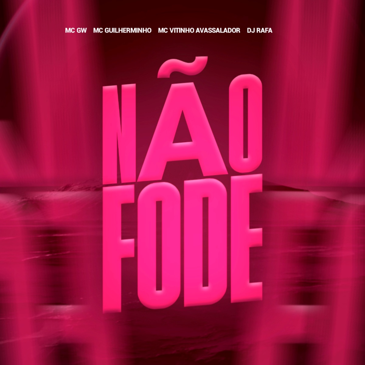 Não Fode - Single by DJ RAFA, MC Vitinho Avassalador, Mc Guilherminho & MC GW album cover