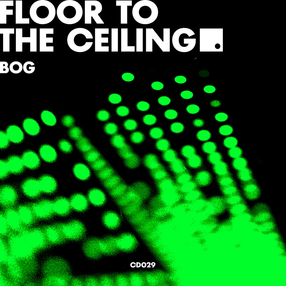 Floor to the Ceiling - Single by Bog album cover