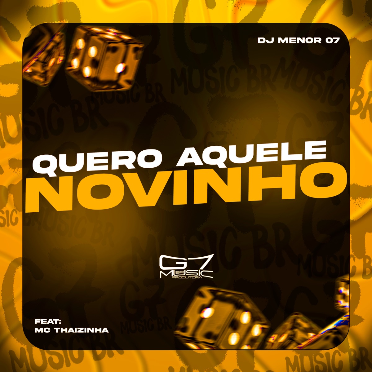 Quero Aquele Novinho (feat. MC Thaizinha) - Single by DJ MENOR 07 album cover