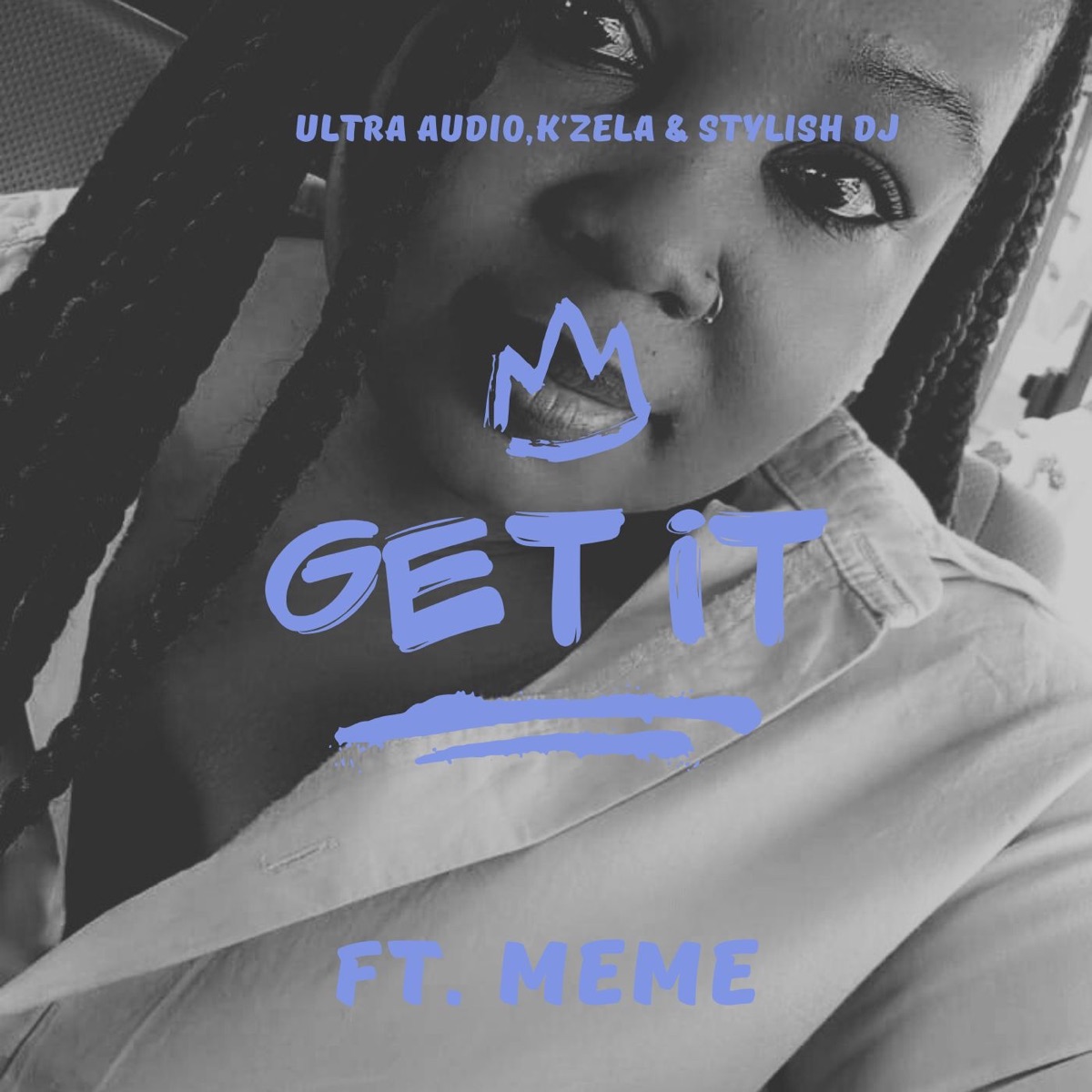 Get It (feat. Meme) - Single by Ultra Audio, K'zela & Stylish DJ album cover