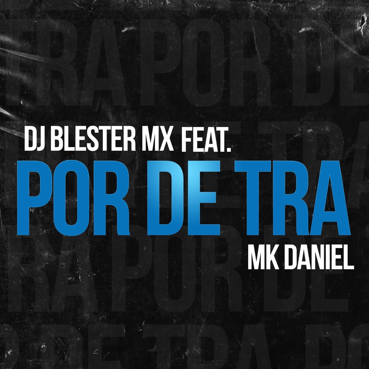 Por de tra (feat. Mk Daniel) - Single by Dj Blester Mx album cover