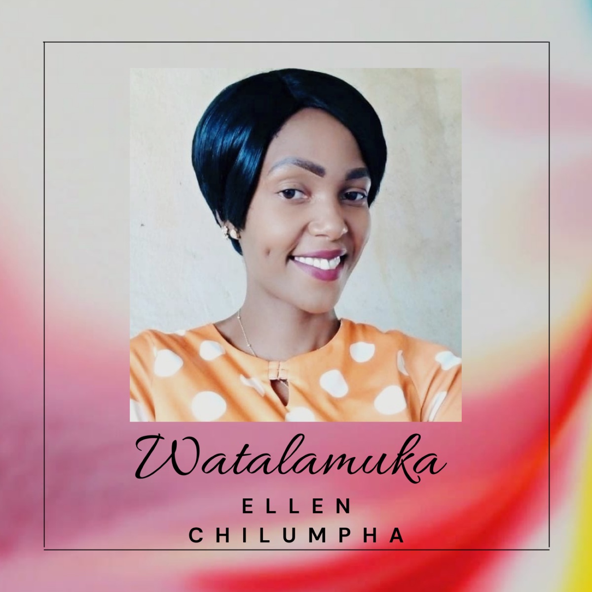 Watalamuka - Single by Ellen Chilumpha album cover