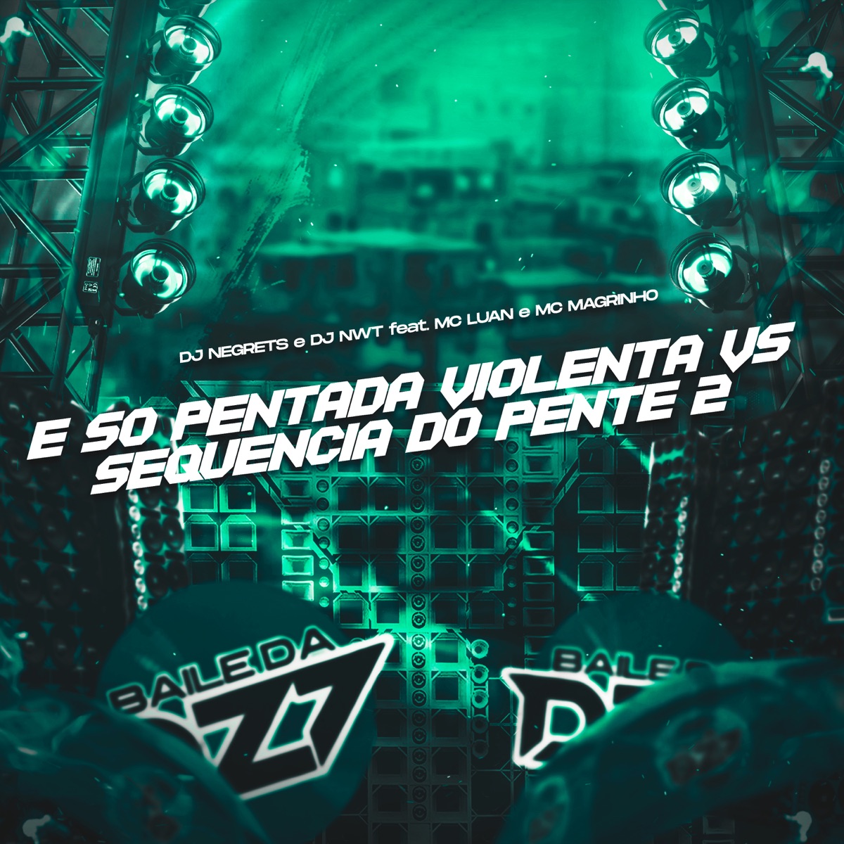 É SO PENTADA VIOLENTA VS SEQUENCIA DO PENTE 2 (feat. Mc Luan & Mc Magrinho) - Single by DJ NEGRETS & DJ NWT album cover