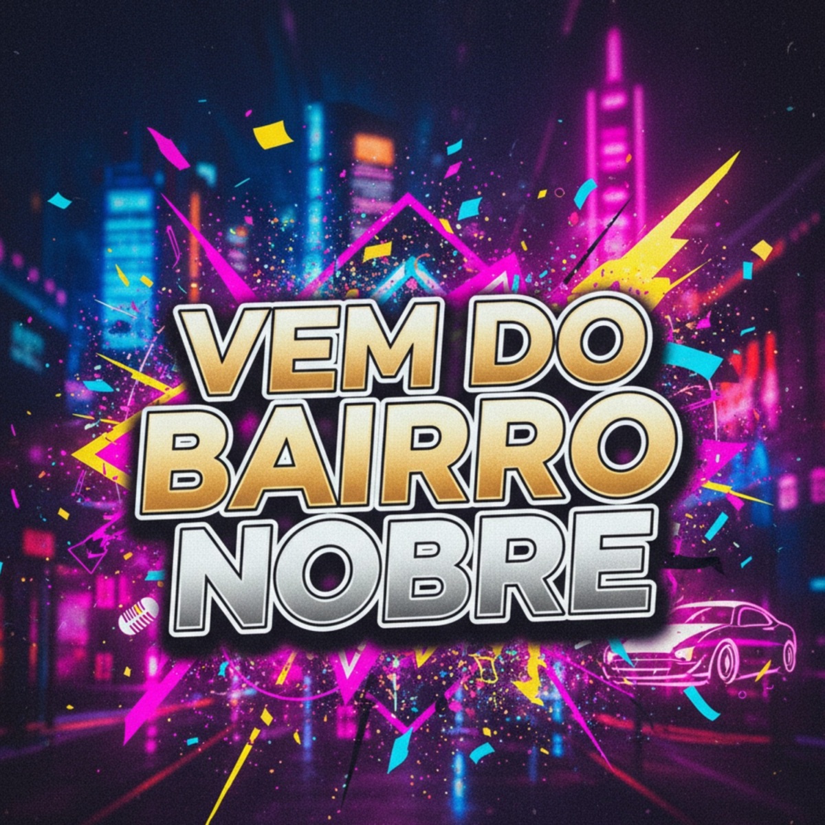 Vem do Bairro Nobre - Single by DISTORR DU, MC Samuka SR & Mc Tops album cover