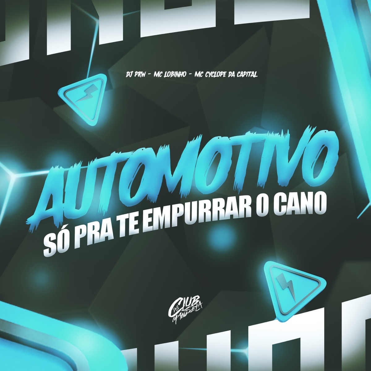 Automotivo só pra te Empurrar o Cano (feat. Mc Cyclope da Capital & Mc Lobinho) - Single by DJ PRW album cover