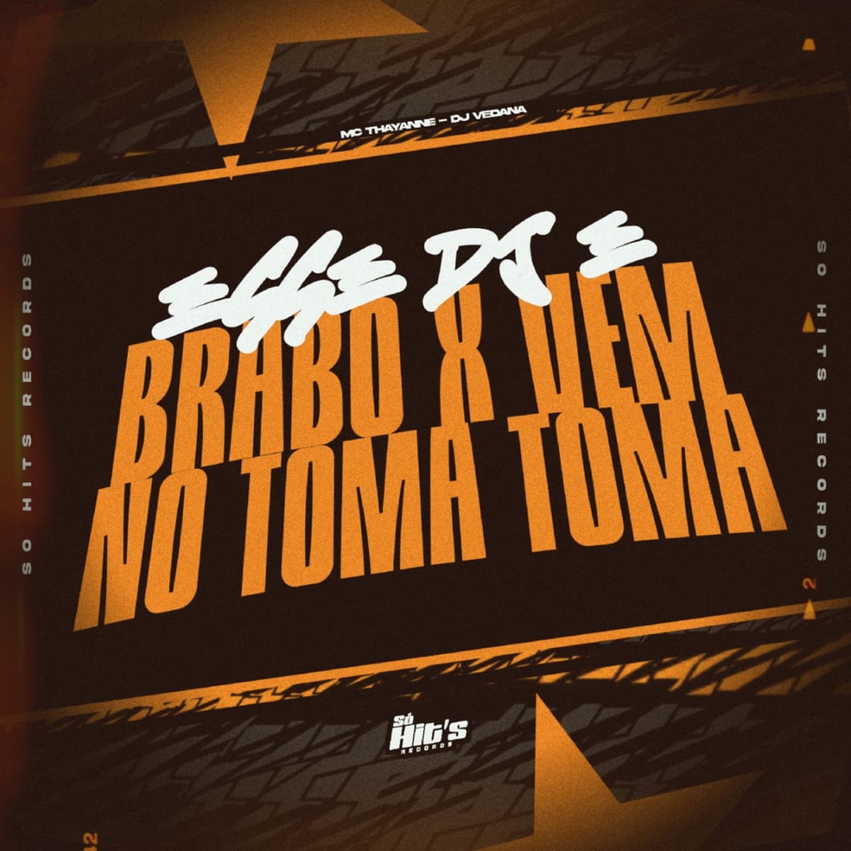 Esse DJ é Brabo x Vem no Toma Toma - Single by Dj Vedana & MC THAYANNE album cover