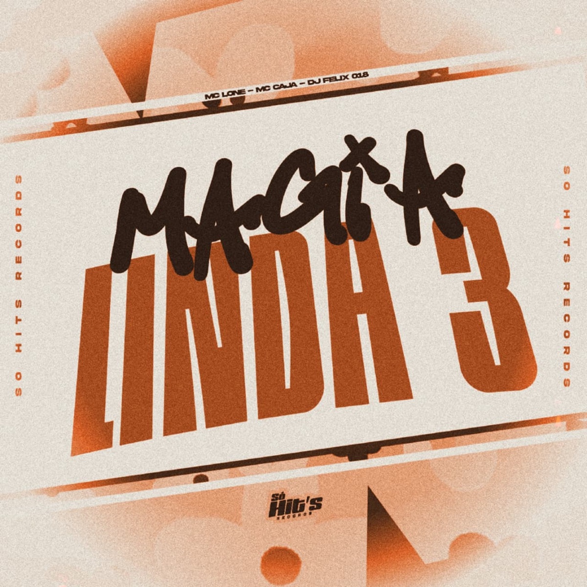 Magia Linda 3 (feat. MC Caja & MC LONE) - Single by DJ Felix 018 album cover