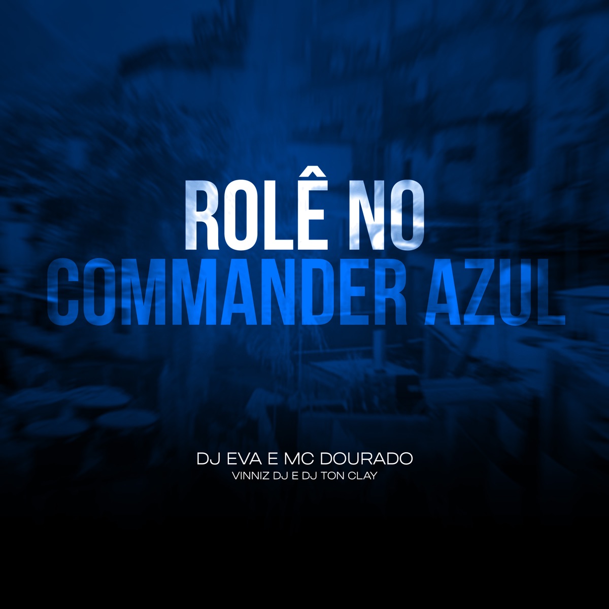 Rolê no Commander Azul - Single by MC Dourado, DJ Eva, Vinniz DJ & Dj Tonclay album cover
