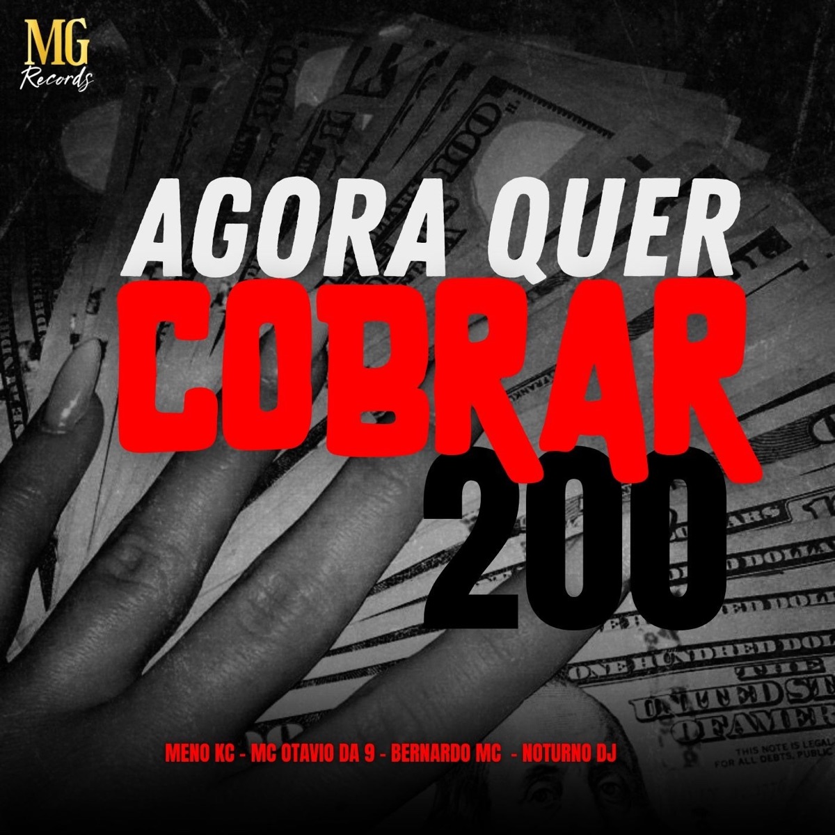 AGORA QUER COBRAR 200 - Single by Mc Otávio da 9, NOTURNO DJ, MENO KC & Bernardo mc album cover