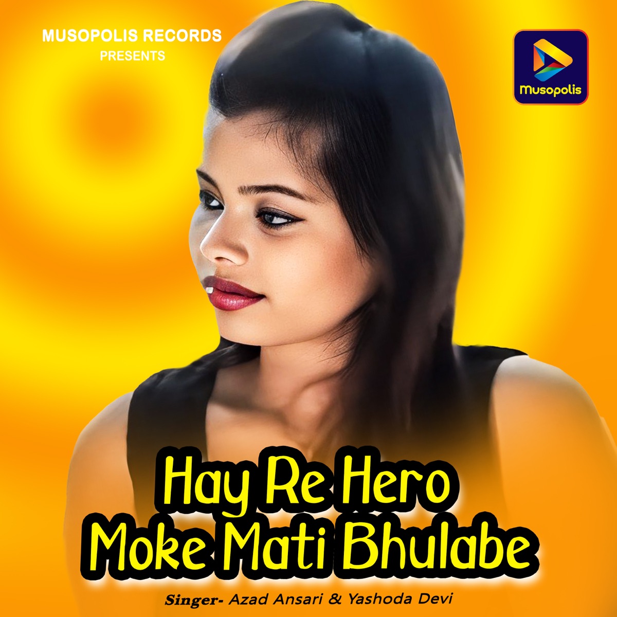 Hay Re Hero Moke Mati Bhulabe - Single by Azad Ansari & Yashoda Devi album cover