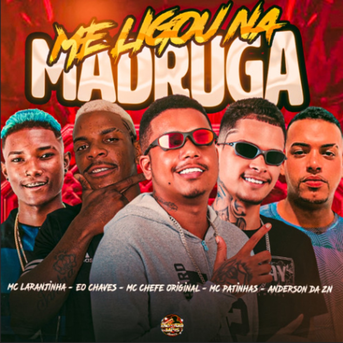 Me Ligou na Madruga (feat. Mc Laranjinha) - Single by Mc Patinhas, Anderson Da ZN, Eo Chaves & Mc chefe original album cover