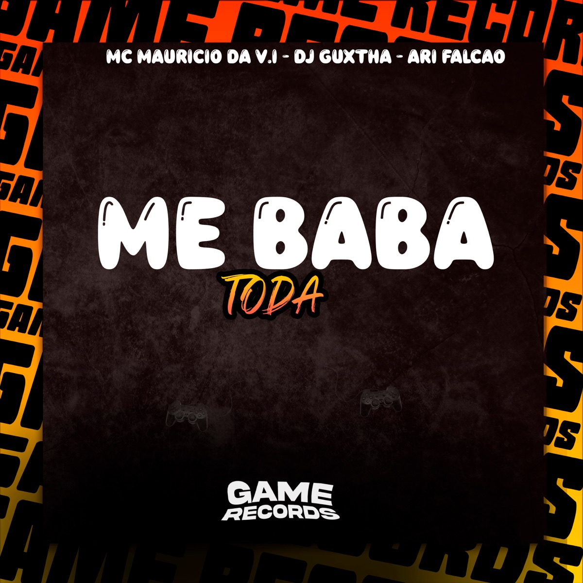 Me Baba Toda - Single by MC Mauricio da V.I, DJ GUXTHA & ARI FALCÃO album cover