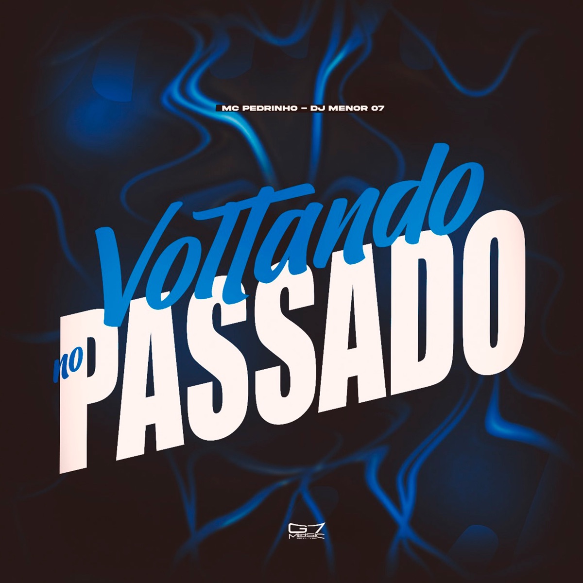 Voltando no Passado (feat. MC PEDRINHO) - Single by DJ MENOR 07 & G7 MUSIC BR album cover