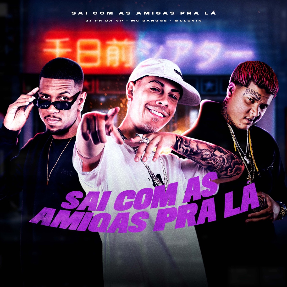 Sai Com as Amigas pra Lá - Single by McLOVIN, Mc Danone & DJ PH DA VP album cover