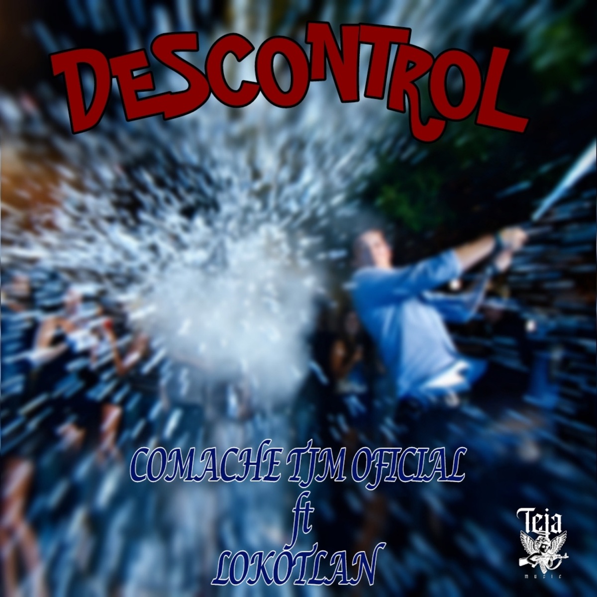 Descontrol (feat. Lokotlan) - Single by COMACHE TJM Oficial album cover