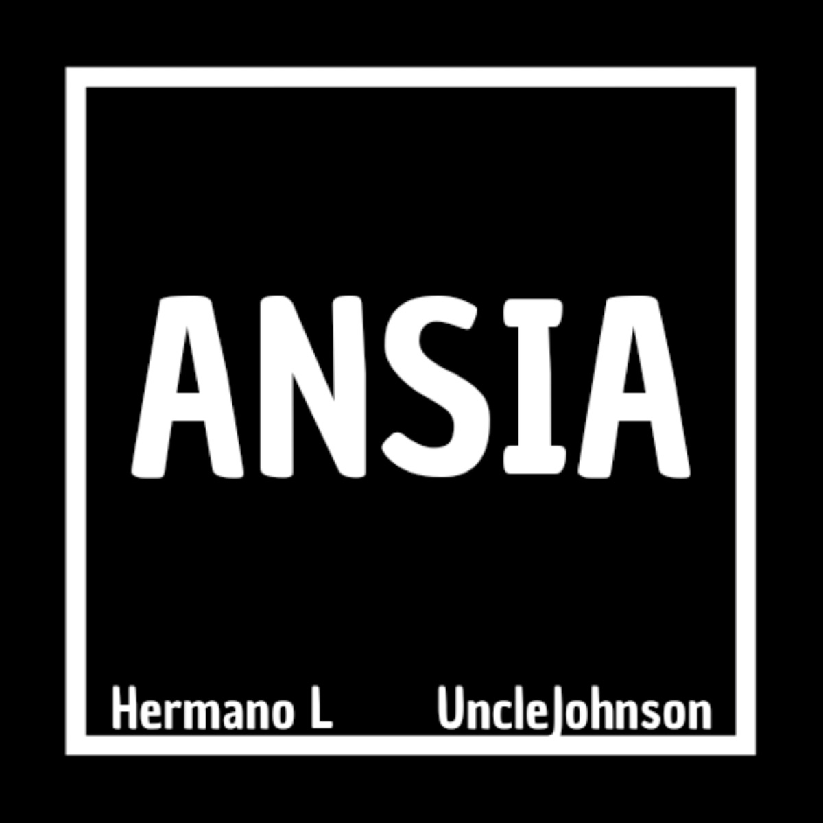 Ansia - Single by Hermano L & UNCLE JOHNSON album cover