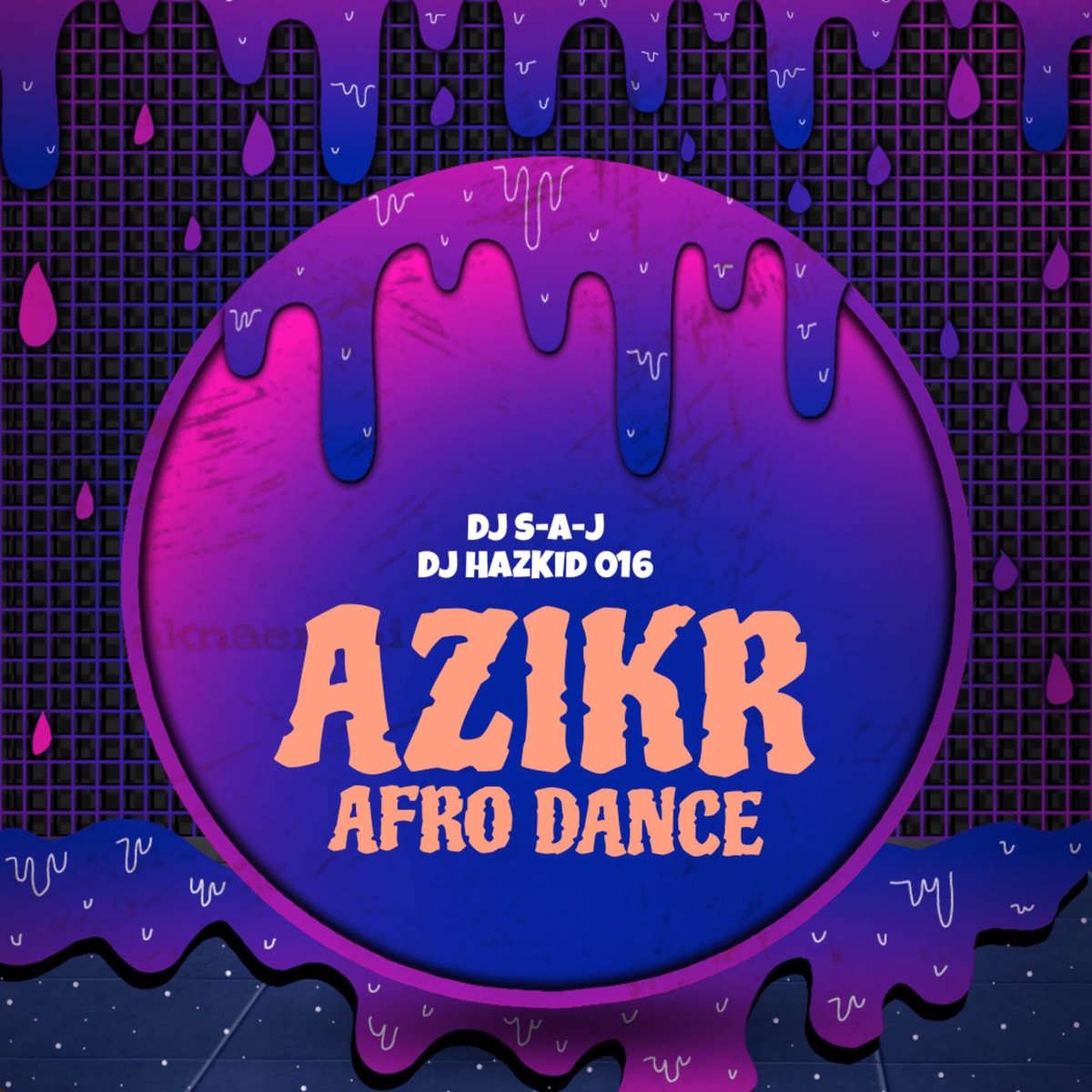 AZIKR AFRO DANCE - Single by DJ S-A-J & Dj Hazkid 016 album cover