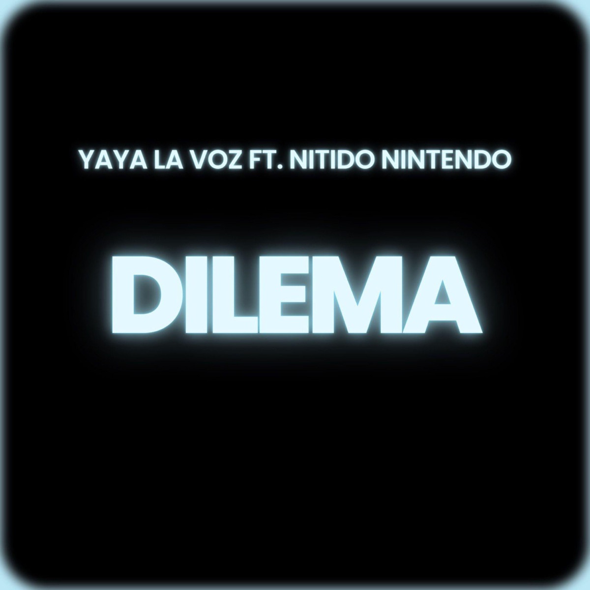 DILEMA (feat. NITIDO NINTENDO) - Single by yaya la voz album cover