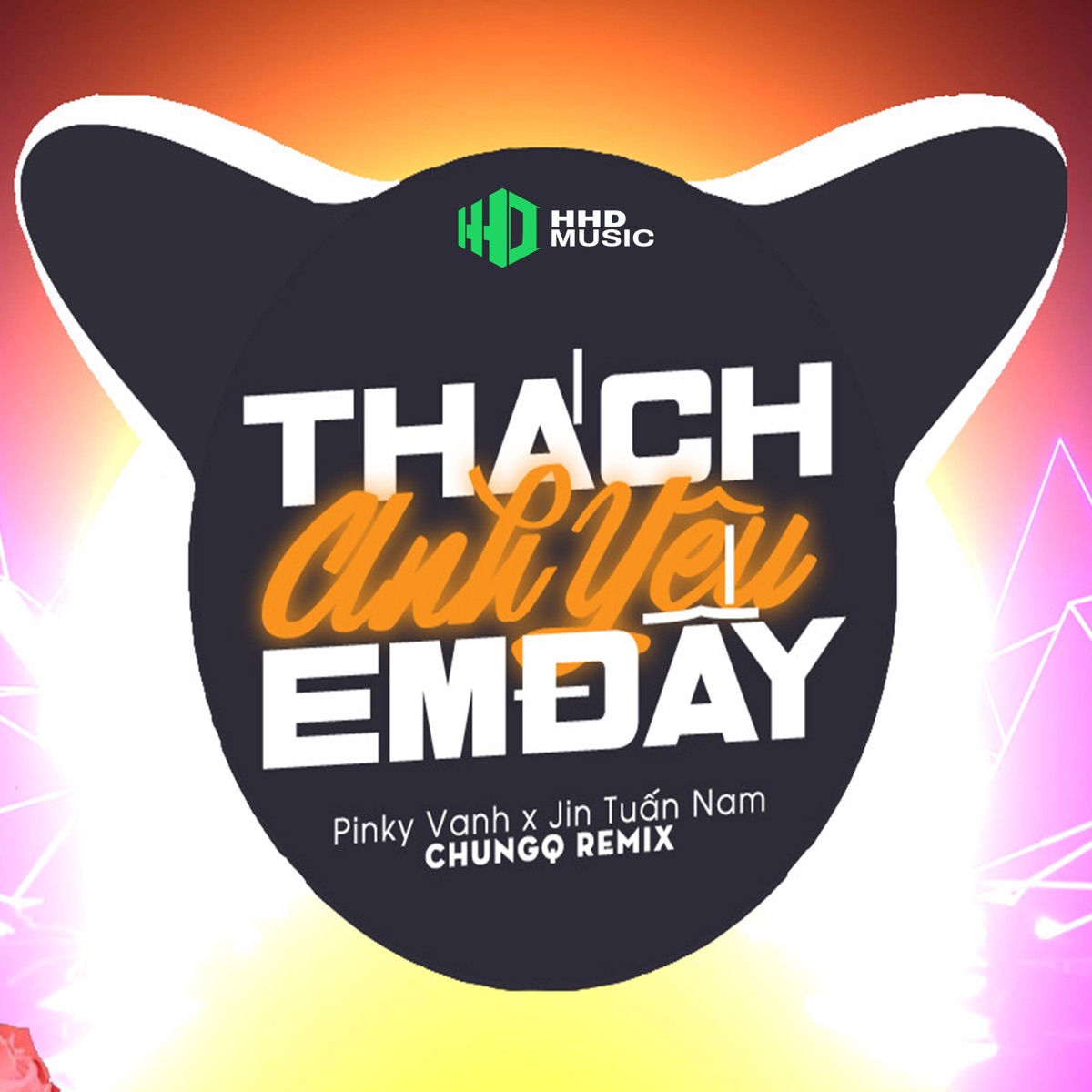Thách Anh Yêu Em Đấy (ChungQ Remix) - Single by PinKy, Jin Tuấn Nam & HHD album cover