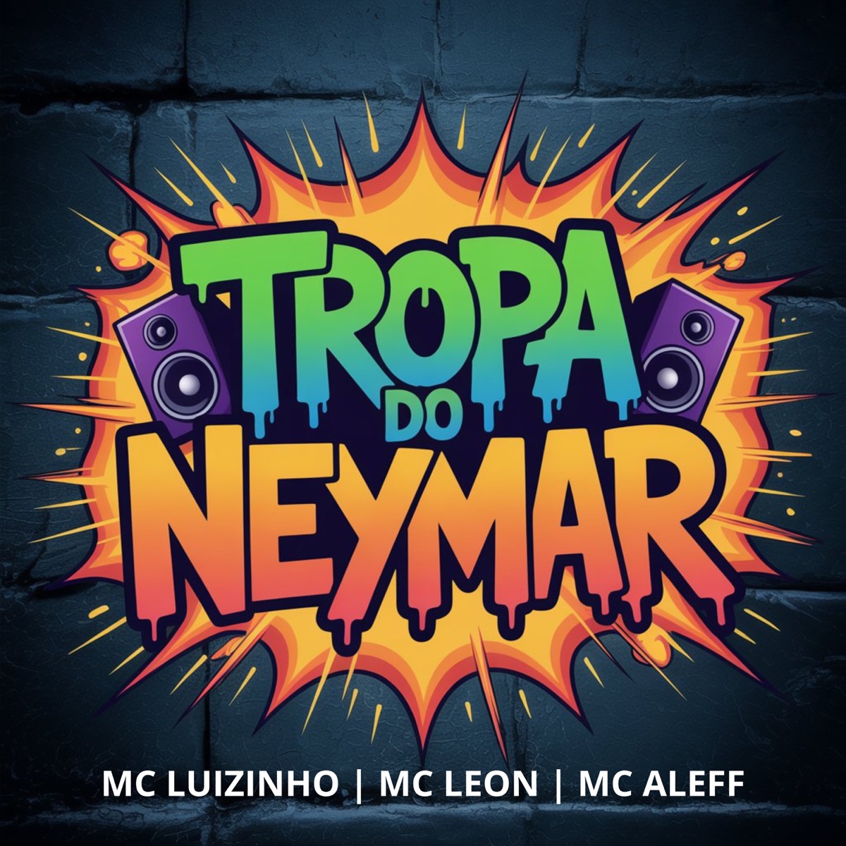 Tropa do Neymar (feat. PROD LB) - Single by MC Luizinho, MC LEON & Mc Aleff album cover