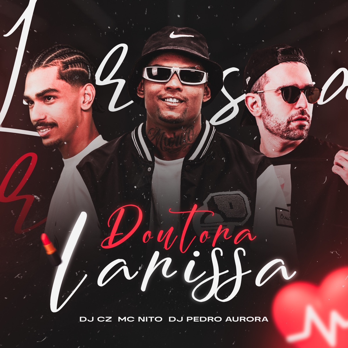 Doutora Larissa - Single by DJ CZ, Pedro Aurora & MC Nito album cover