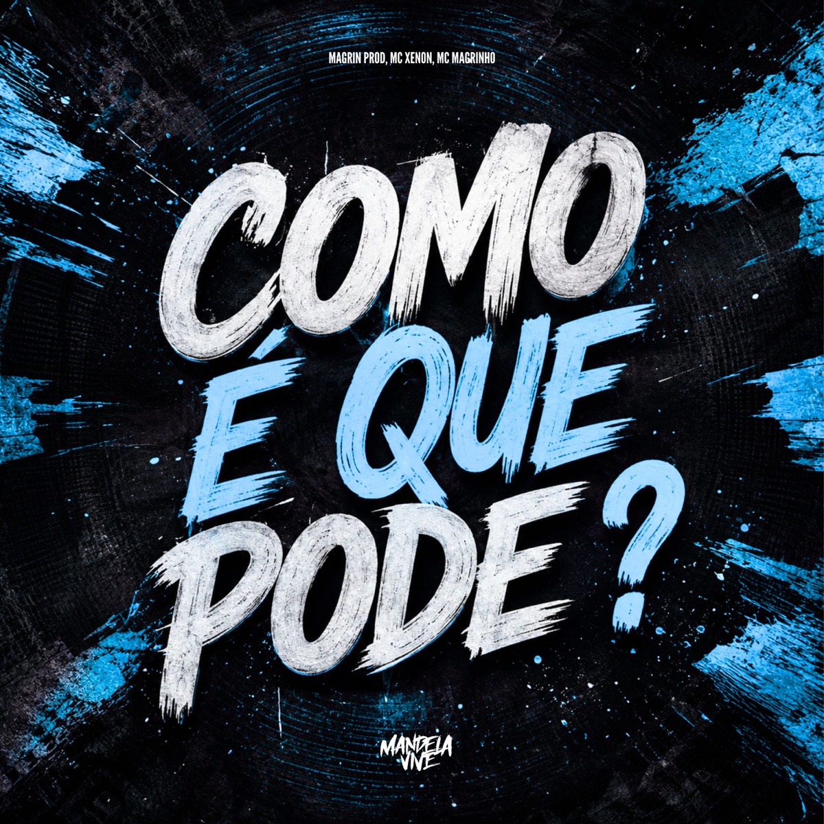 COMO É QUE PODE ? - Single by Magrin Prod, MC Xenon & Mc Magrinho album cover