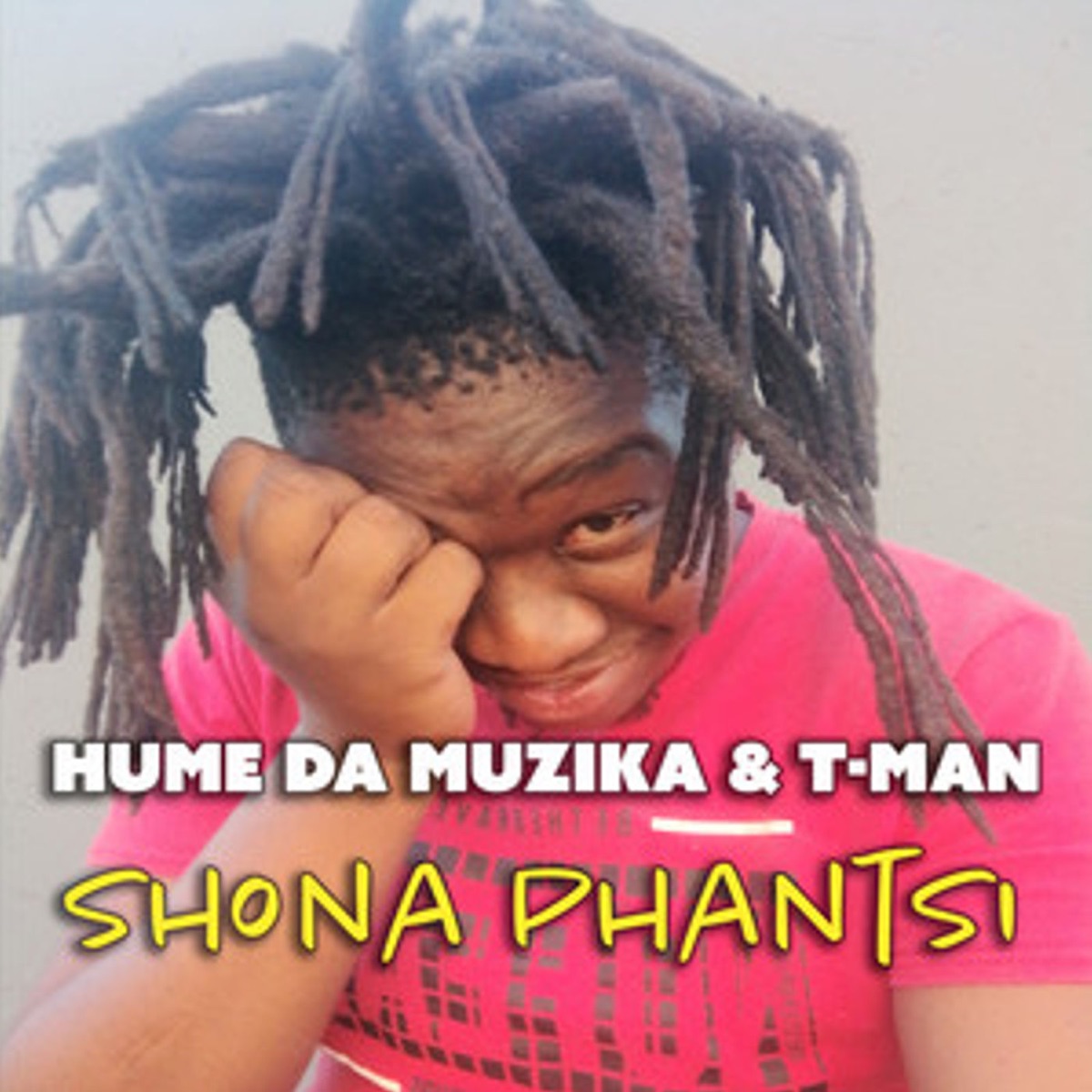 Shona Phantsi - Single by Hume Da Muzika & T-Man. album cover