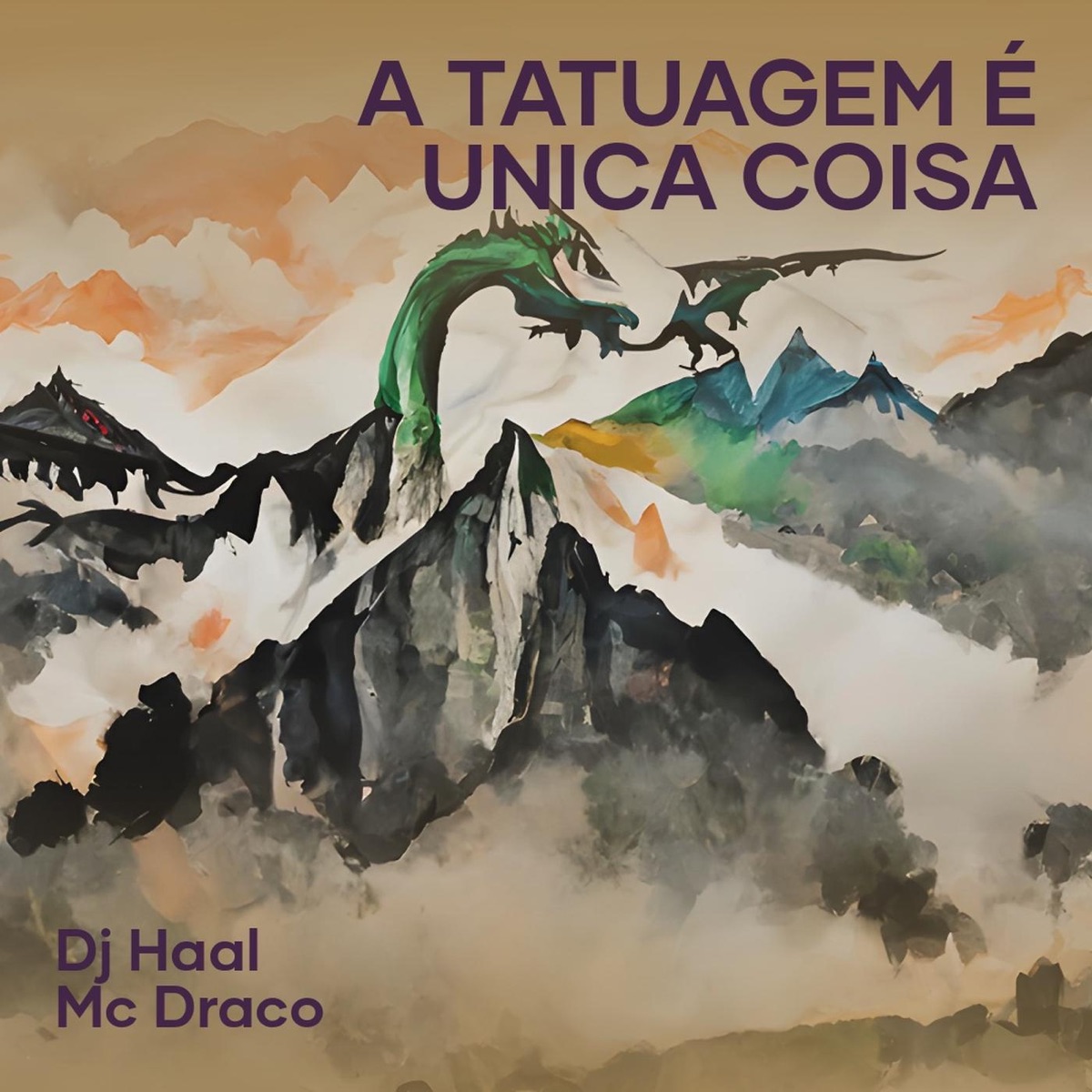 A Tatuagem É Unica Coisa - Single by DJ Haal & MC Draco album cover